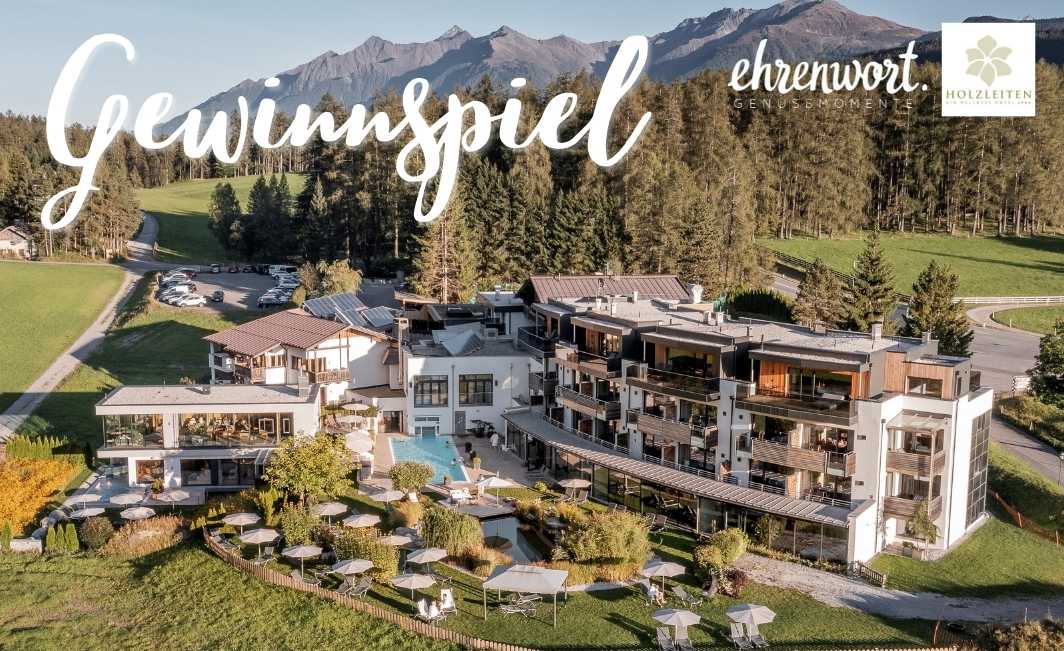 GenieĂźer Urlaub gewinnen: Bio Hotel Holzleiten & ehrenwort. Genussmomente